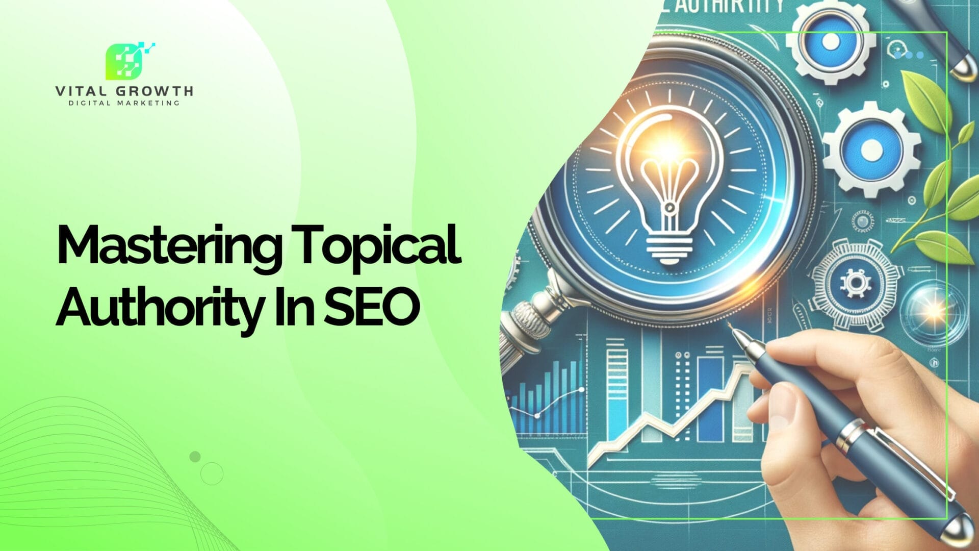 Sophisticated and modern image for 'Topical Authority SEO' blog post, featuring Vital Growth Digital Marketing's primary colors of blue and green. The design includes a stylized magnifying glass, an innovative lightbulb, intricate gears symbolizing technical SEO, and a dynamic growth graph, all set in a clear, bright composition with minimalist icons, embodying the brand's commitment to innovation, efficiency, and growth in digital marketing
