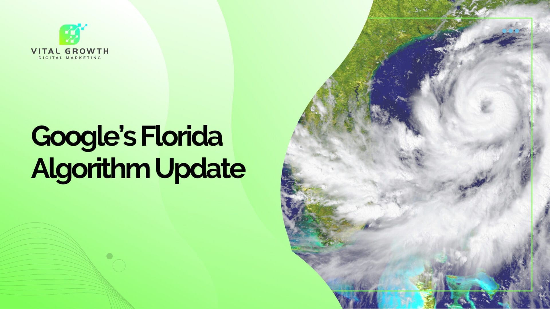 Satellite view of a hurricane representing Google's Algorithm Florida Update with a banner stating 'Google's Florida Algorithm Update' for a blog post on effective SEO adaptation strategies by Vital Growth Digital Marketing.